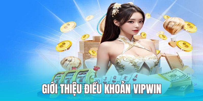 Điều Khoản Vipwin được ban hành để tạo sân chơi công bằng